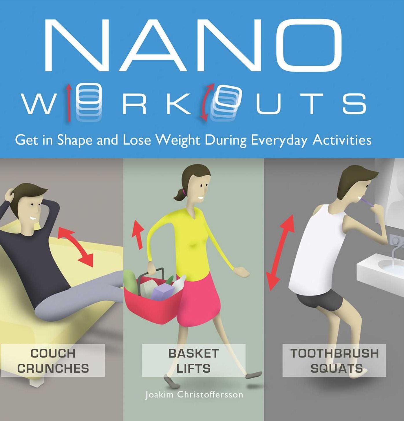 Nano Workouts: Get in Shape and Lose Weight During Everyday Activities
