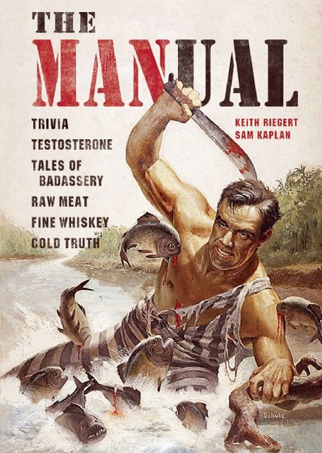 The MANual: Trivia. Testosterone. Tales of Badassery. Raw Meat. Fine Whiskey. Cold Truth.