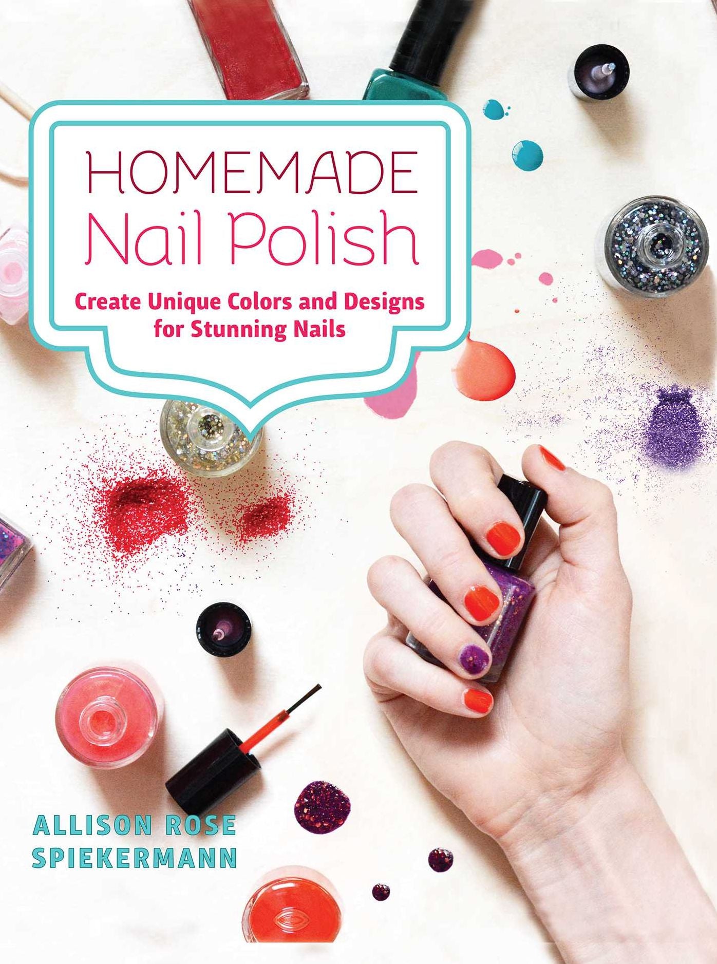 Homemade Nail Polish: Create Unique Colors and Designs For Eye-Catching Nails