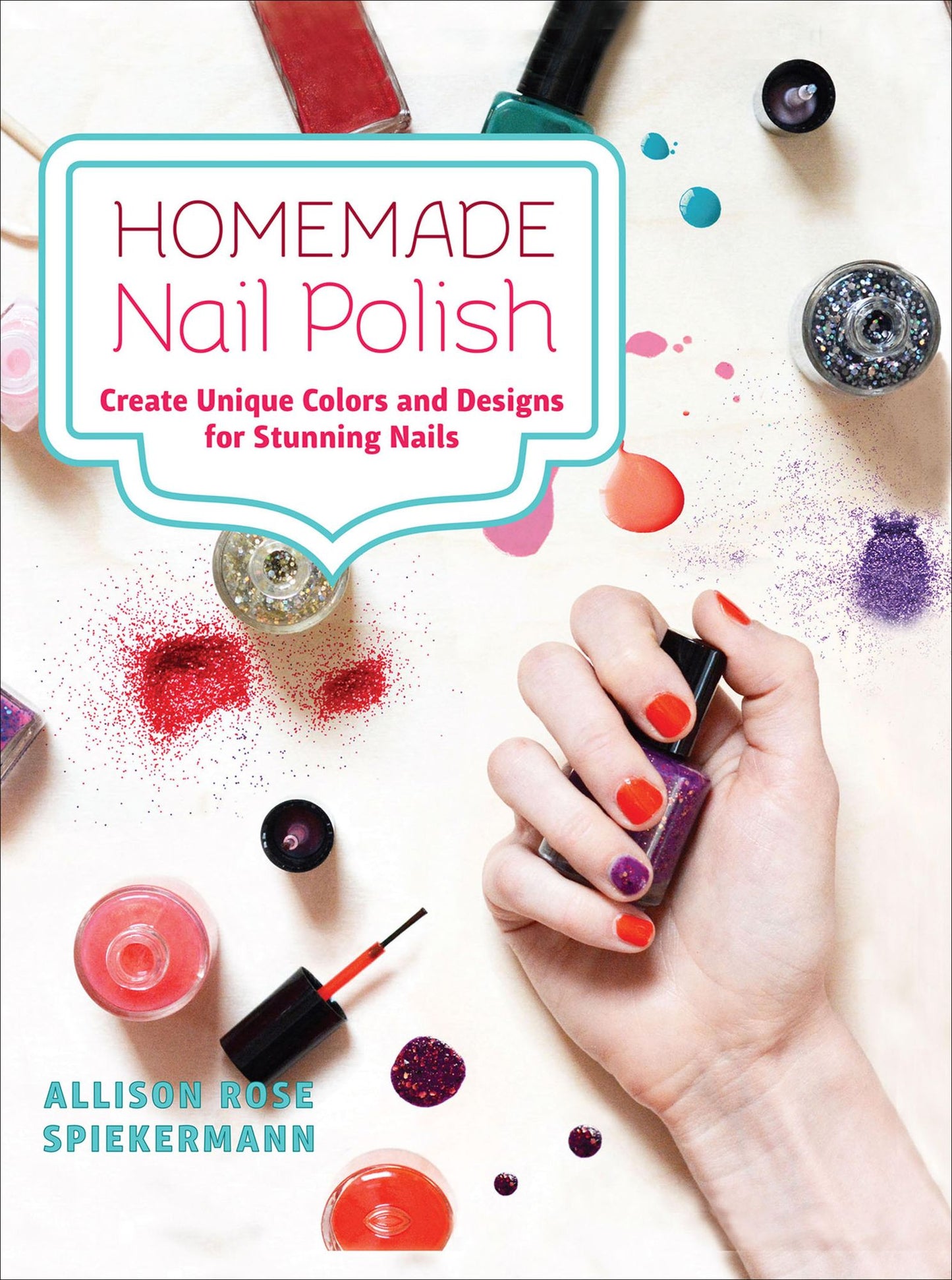 Homemade Nail Polish: Create Unique Colors and Designs For Stunning Nails