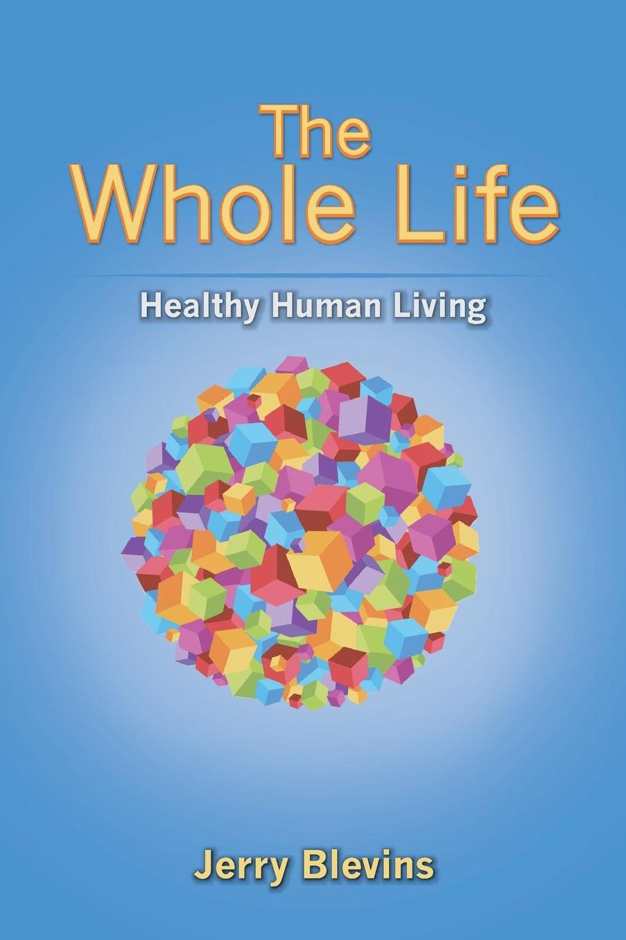 The Whole Life, Healthy Human Living