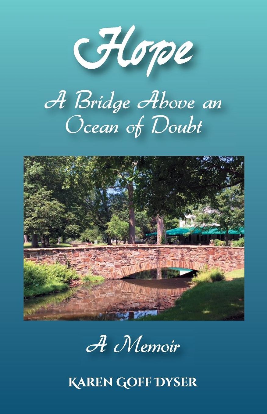 Hope: A Bridge Above an Ocean of Doubt: A Memoir