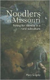 Noodlers in Missouri: Fishing for Identity in a Rural Subculture