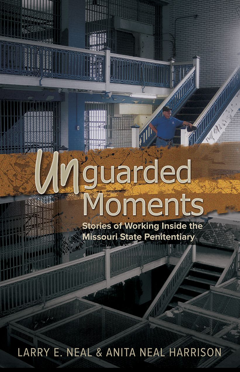 Unguarded Moments : Stories of Working Inside the Missouri State Penitentiary
