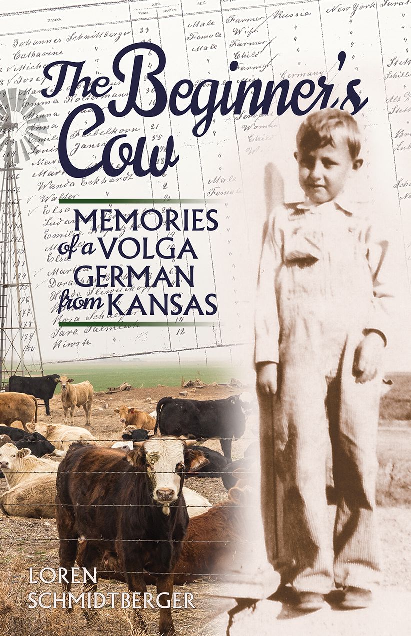 The Beginner's Cow: Memories of a Volga German from Kansas