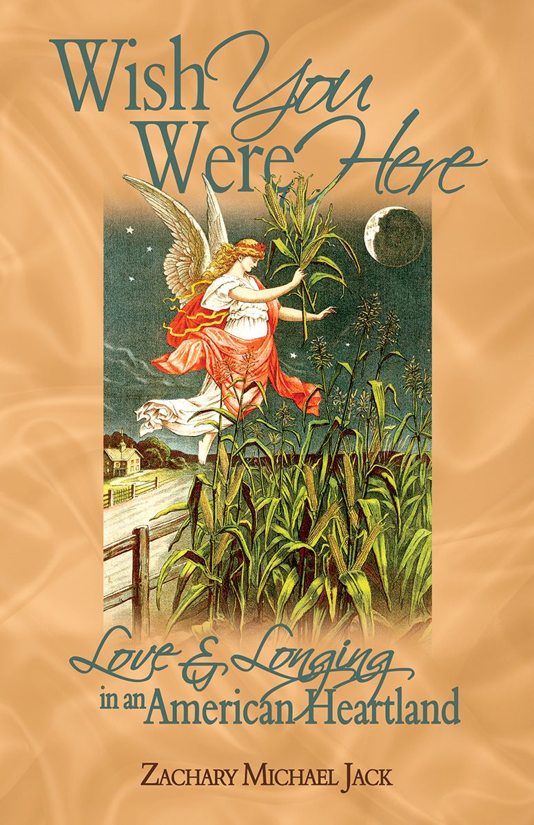 Wish You Were Here: Love and Longing in an American Heartland