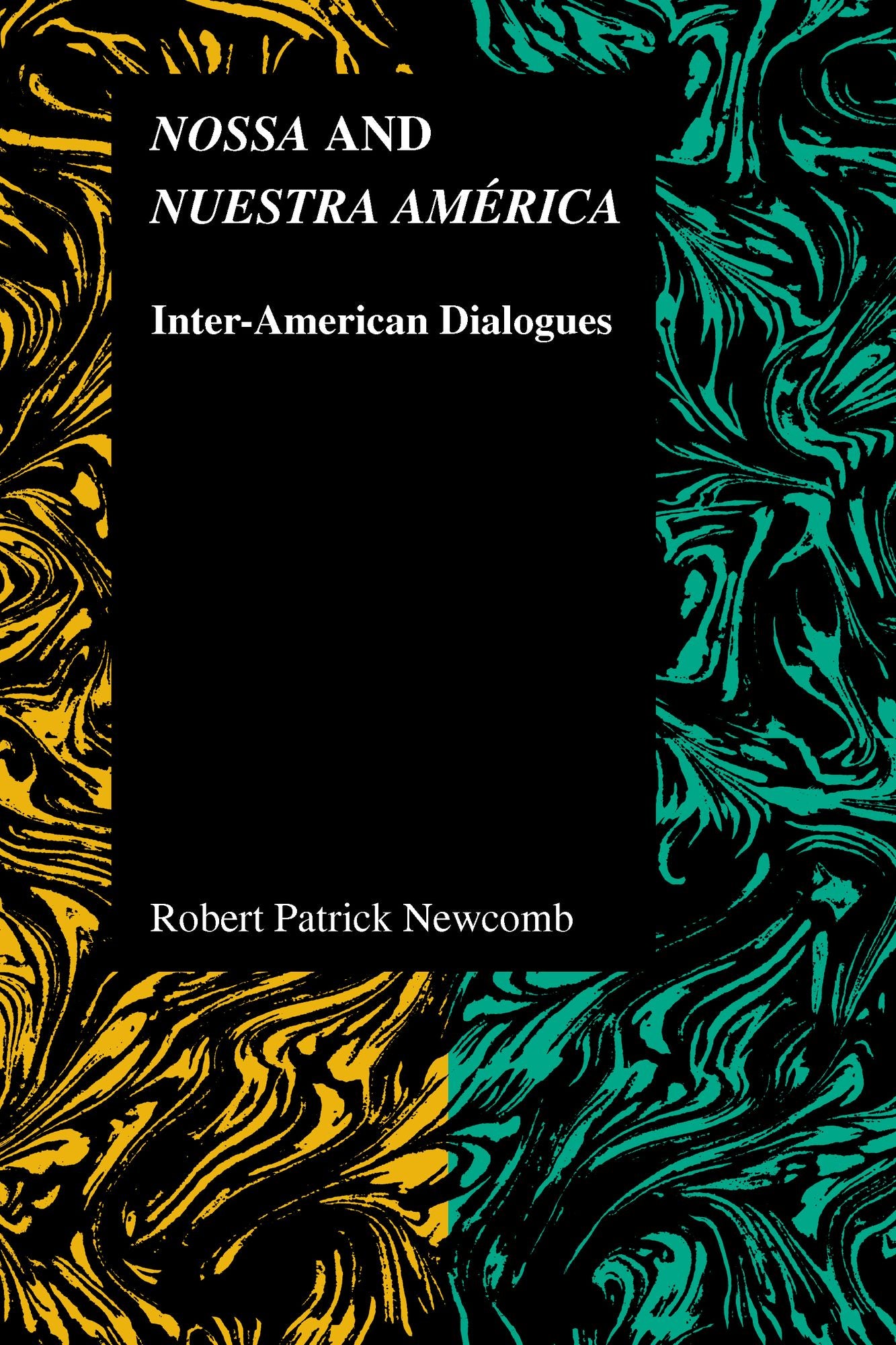 Nossa and Nuestra América: Inter-American Dialogues