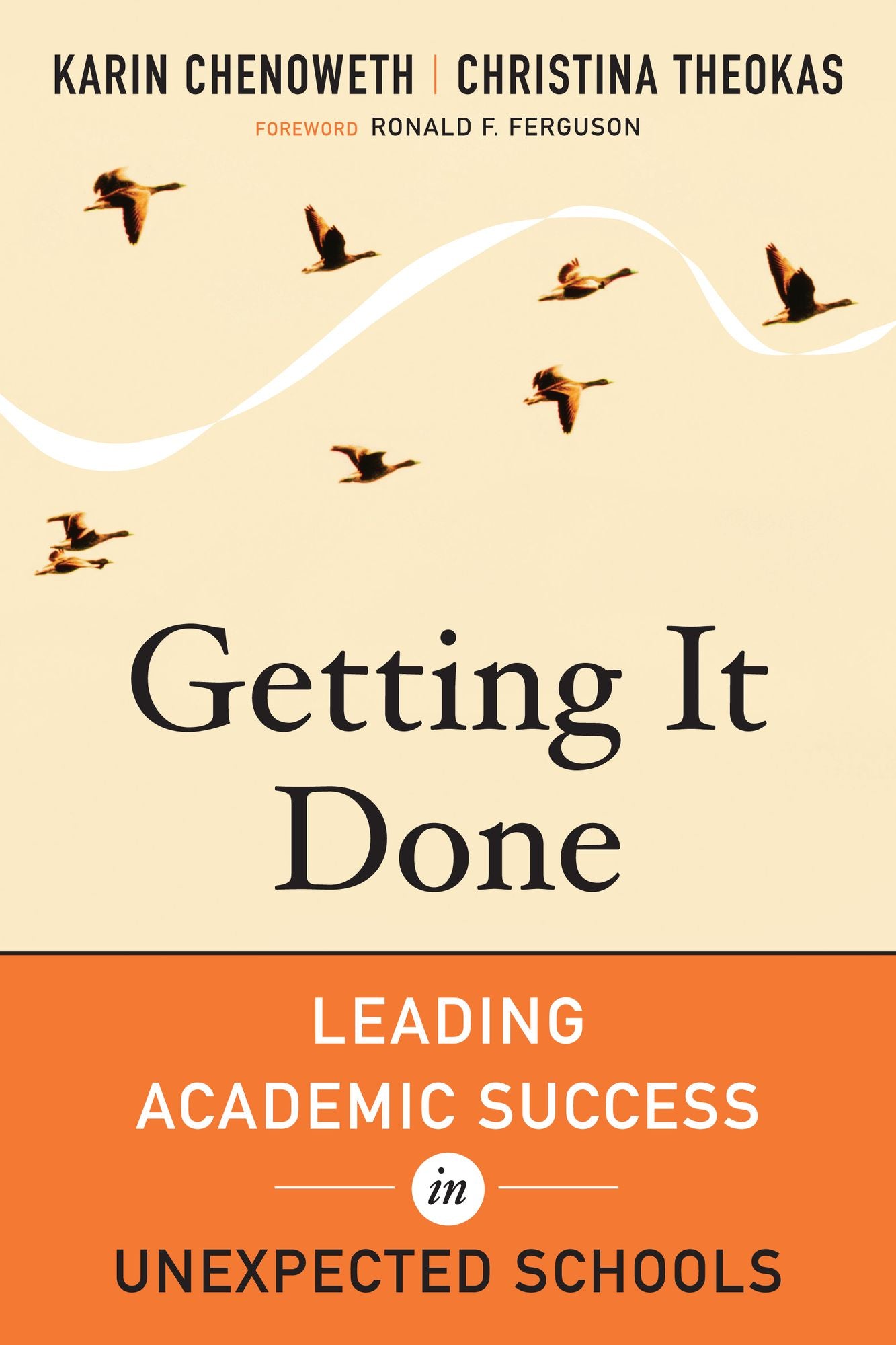 Getting It Done: Leading Academic Success in Unexpected Schools