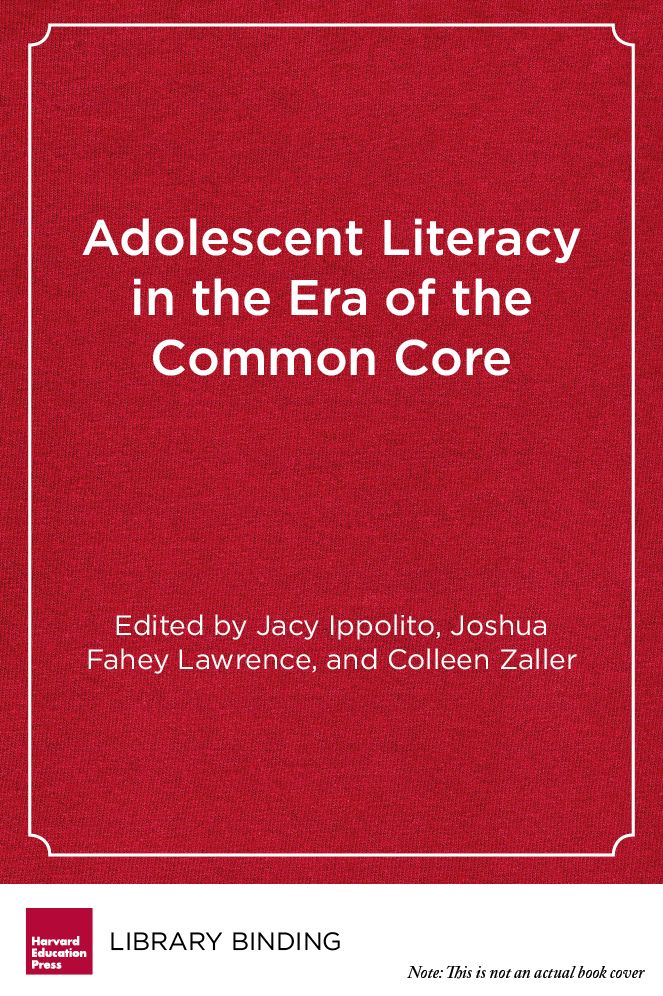 Adolescent Literacy in the Era of the Common Core: From Research into Practice