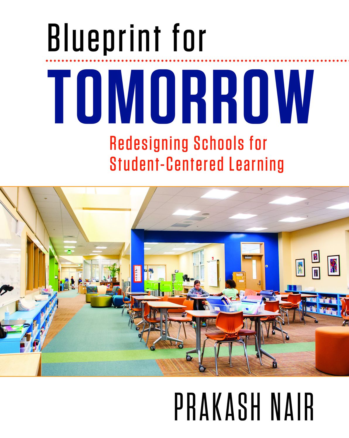 Blueprint for Tomorrow: Redesigning Schools for Student-Centered Learning