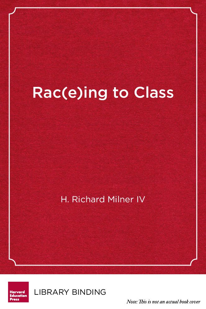 Rac(e)ing to Class: Confronting Poverty and Race in Schools and Classrooms
