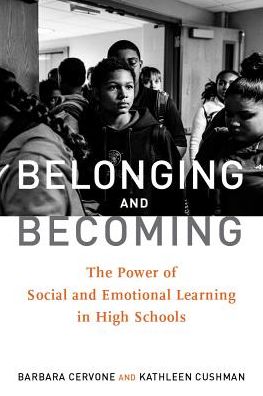 Belonging and Becoming: The Power of Social and Emotional Learning in High Schools