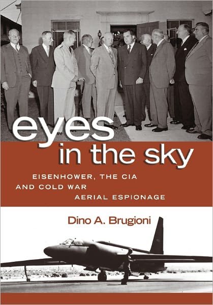 Eyes in the Sky: Eisenhower, the CIA, and Cold War Aerial Espionage