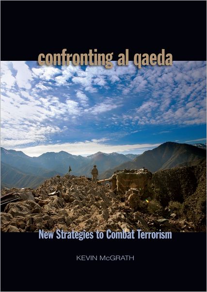 Confronting Al-Qaeda: New Strategies to Combat Terrorism