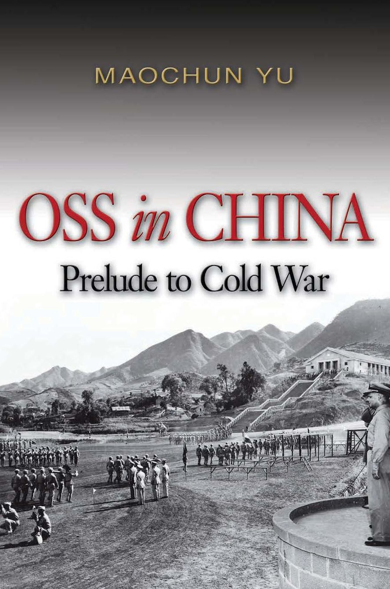 OSS in China: Prelude to Cold War
