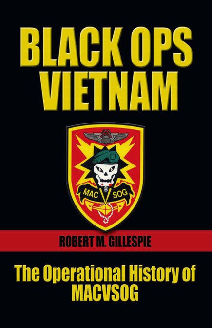 Black Ops, Vietnam: An Operational History of MACVSOG