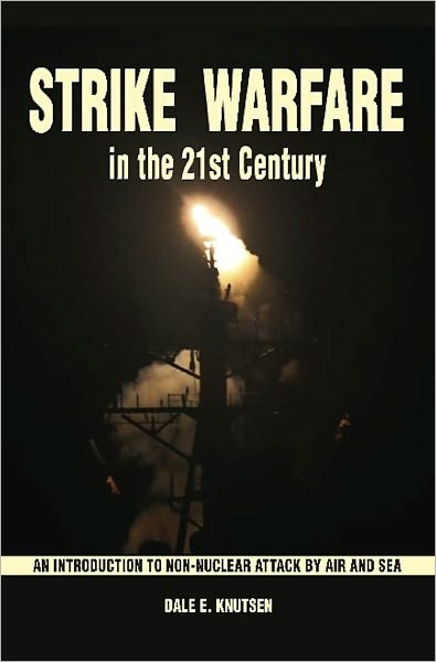 Strike Warfare: An Introduction to Non-Nuclear Attack by Air and Sea