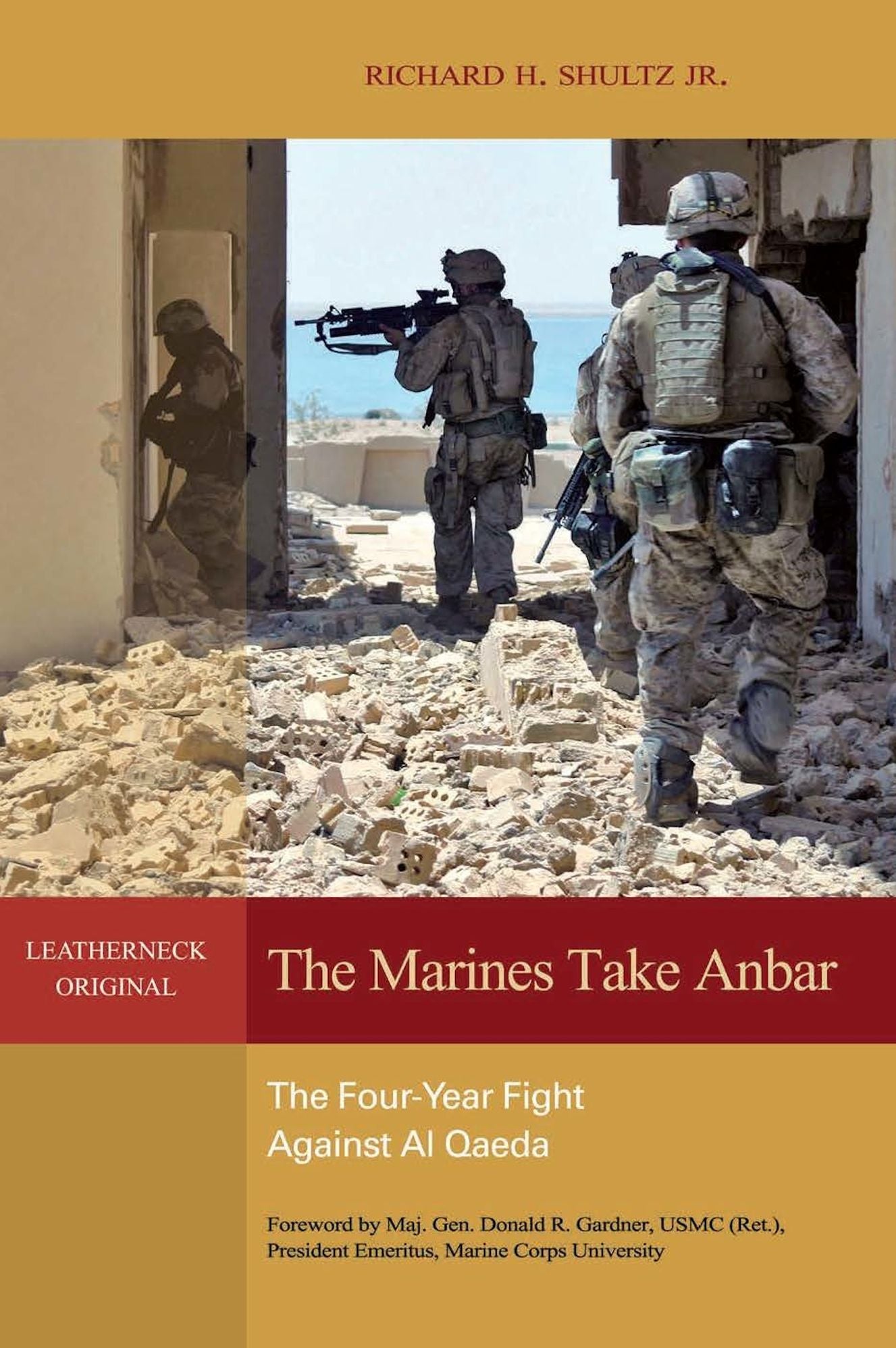 The Marines Take Anbar: The Four Year Fight Against al Qaeda