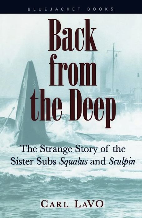 Back from the Deep: The Strange Story of the Sister Subs Squalus and Sculpin