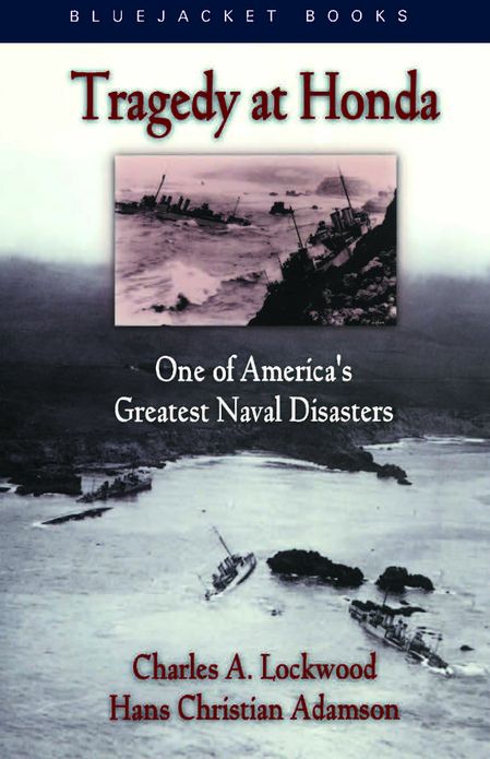 Tragedy at Honda: One of America's Greatest Naval Disasters