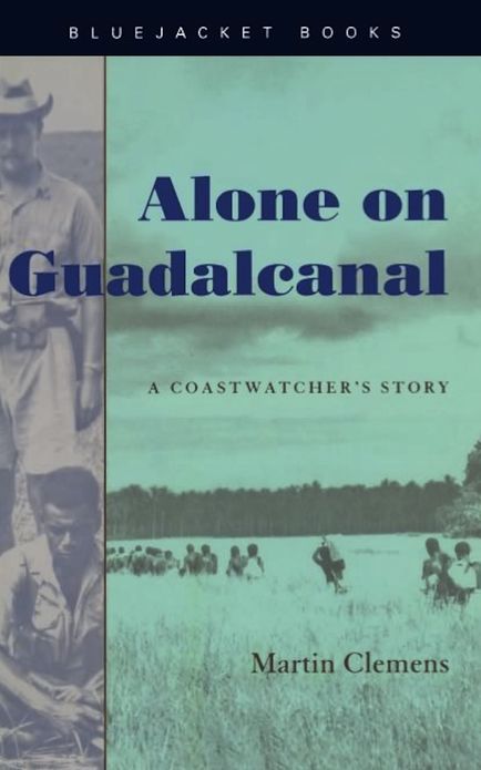 Alone on Guadalcanal: A Coastwatcher's Story