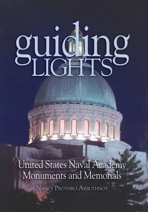 Guiding Lights: Monuments and Memorials at the U.S. Naval Academy