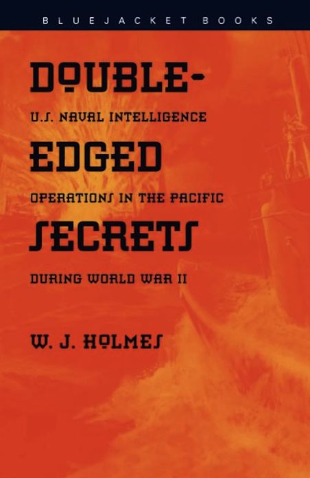 Double Edged Secrets: U.S. Naval Intelligence Operations in the Pacific