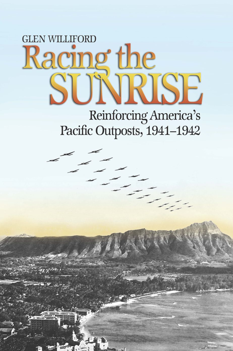 Racing the Sunrise: The Reinforcement of America's Pacific Outposts, 1941-1942