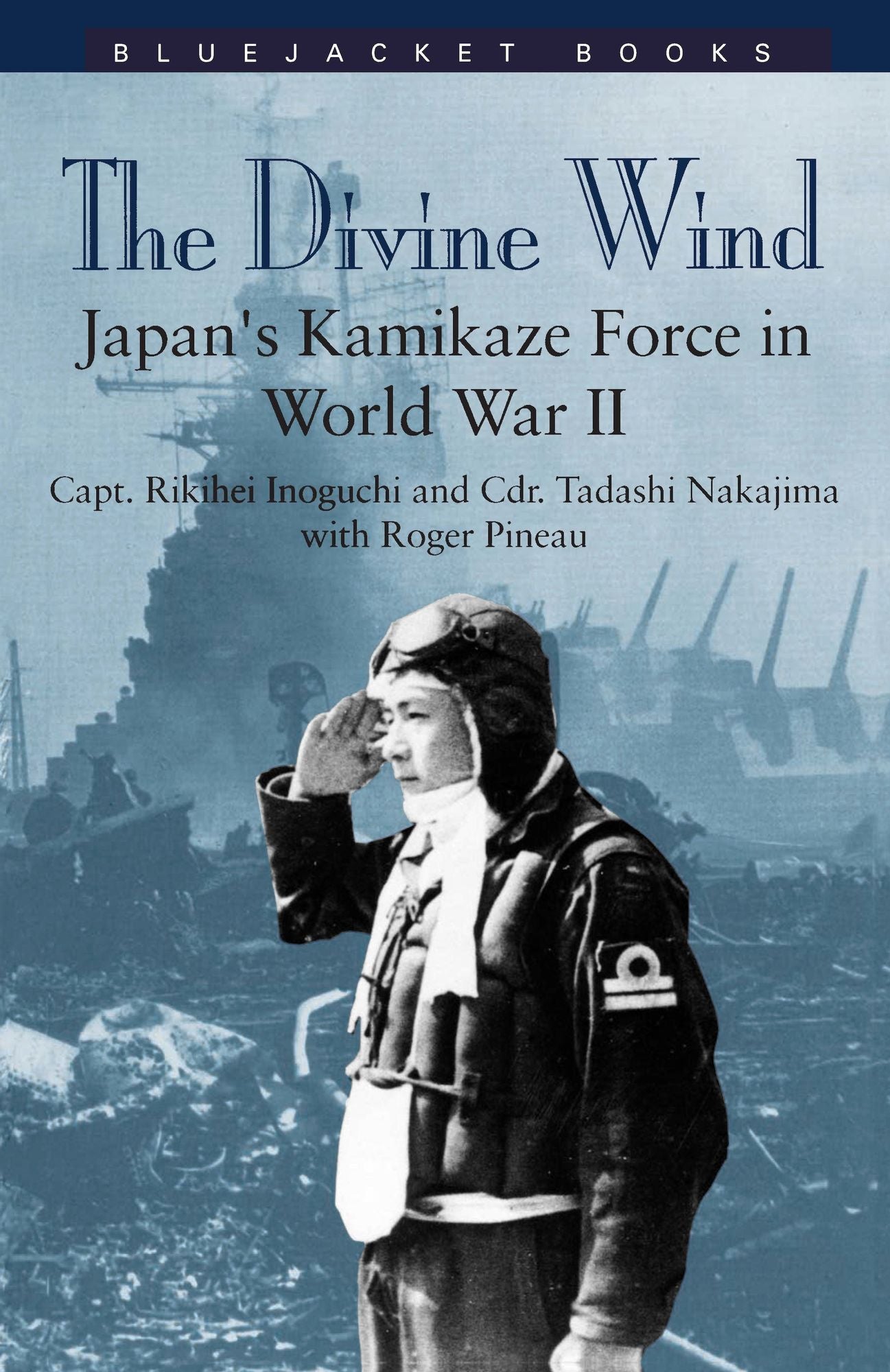 Divine Wind: Japan's Kamikaze Force in World War II