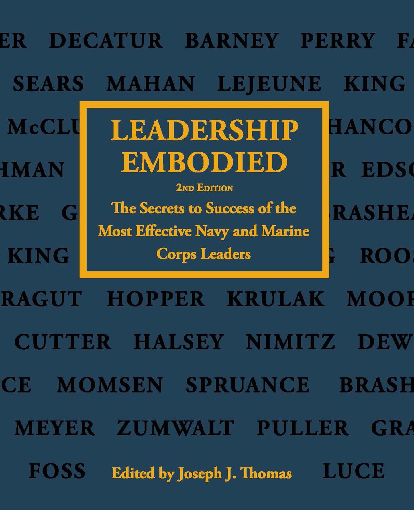 Leadership Embodied, 2nd Edition: The Secrets to Success of the Most Effective Navy and Marine Corps Leaders
