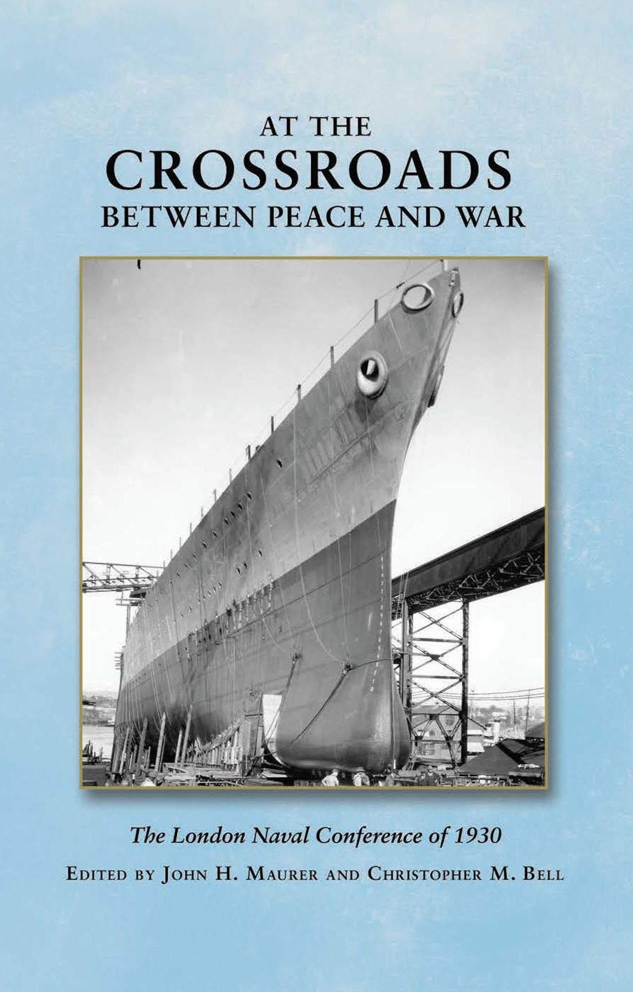At the Crossroads Between Peace and War: The London Naval Conference in 1930