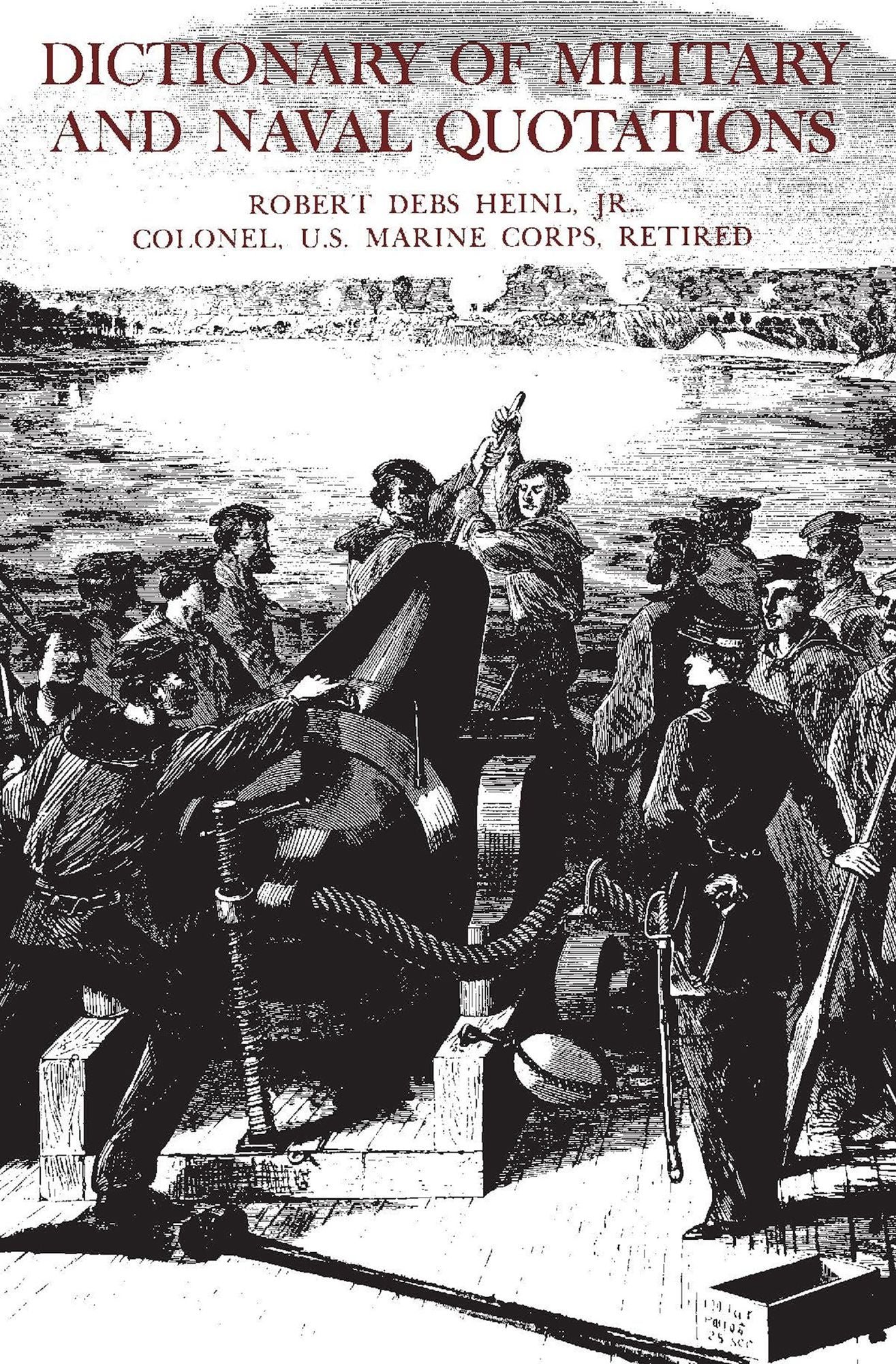 The Dictionary of Military and Naval Quotations
