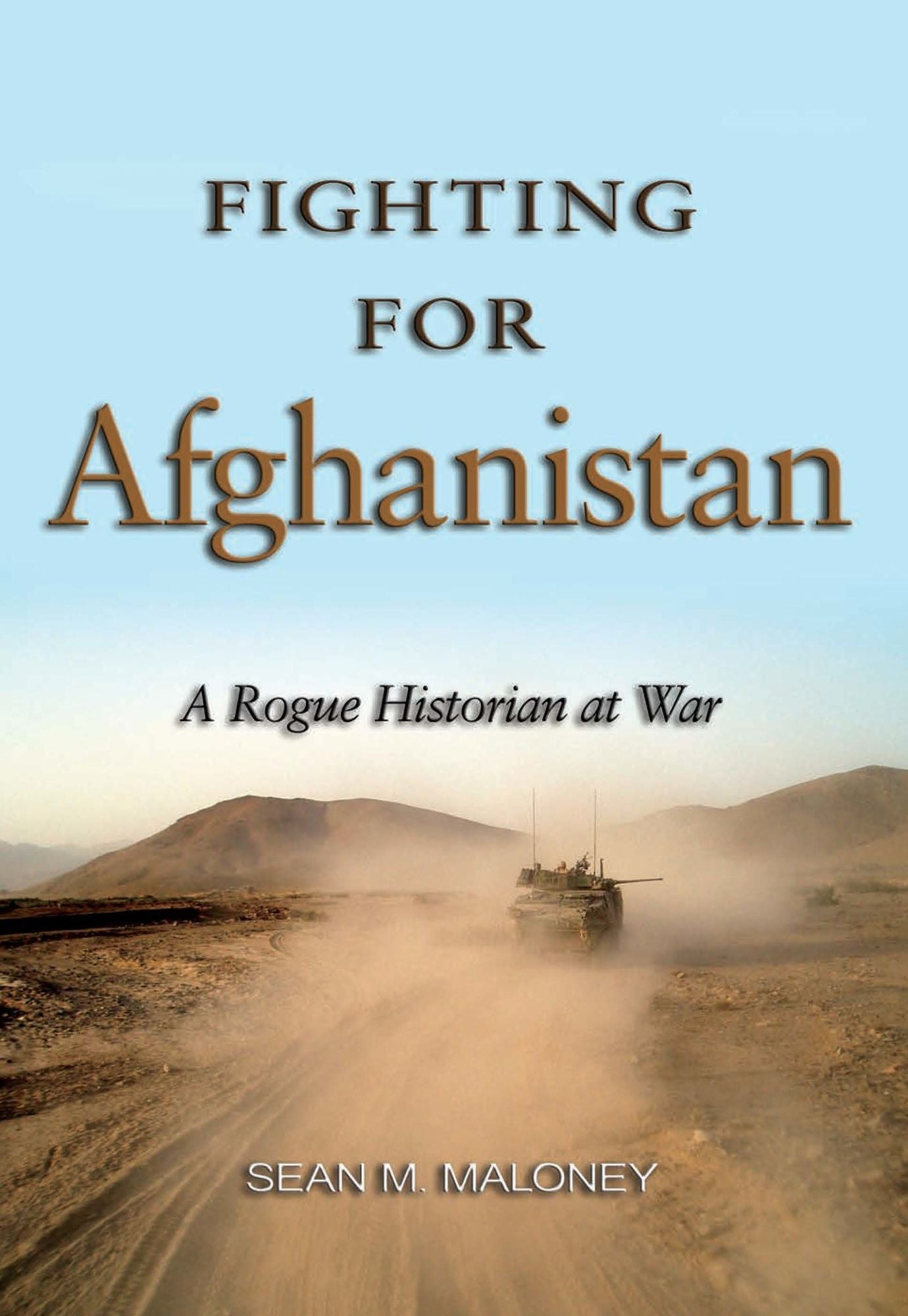Fighting for Afghanistan: A Rogue Historian at War
