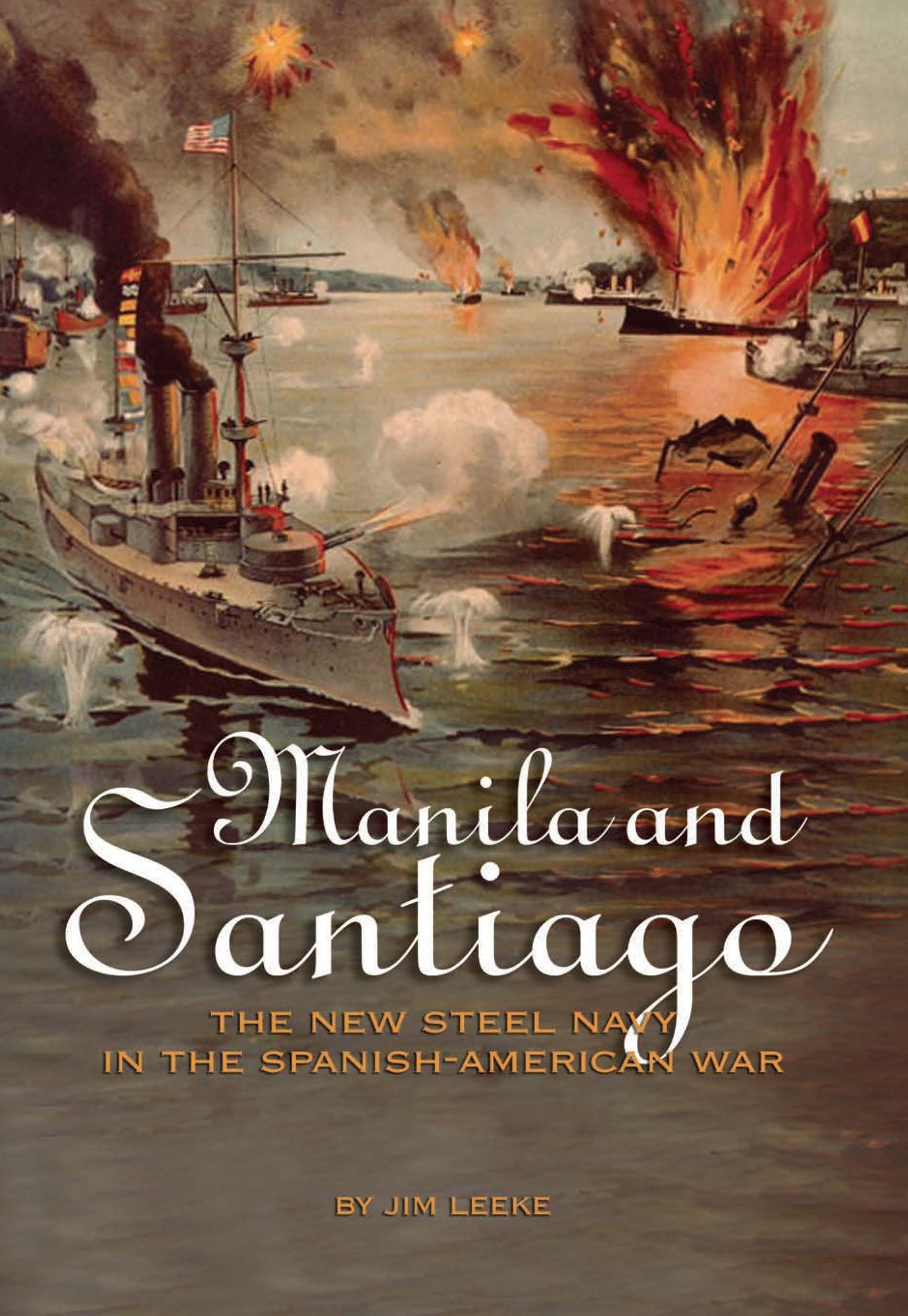 Manila And Santiago: The New Steel Navy in the Spanish-American War