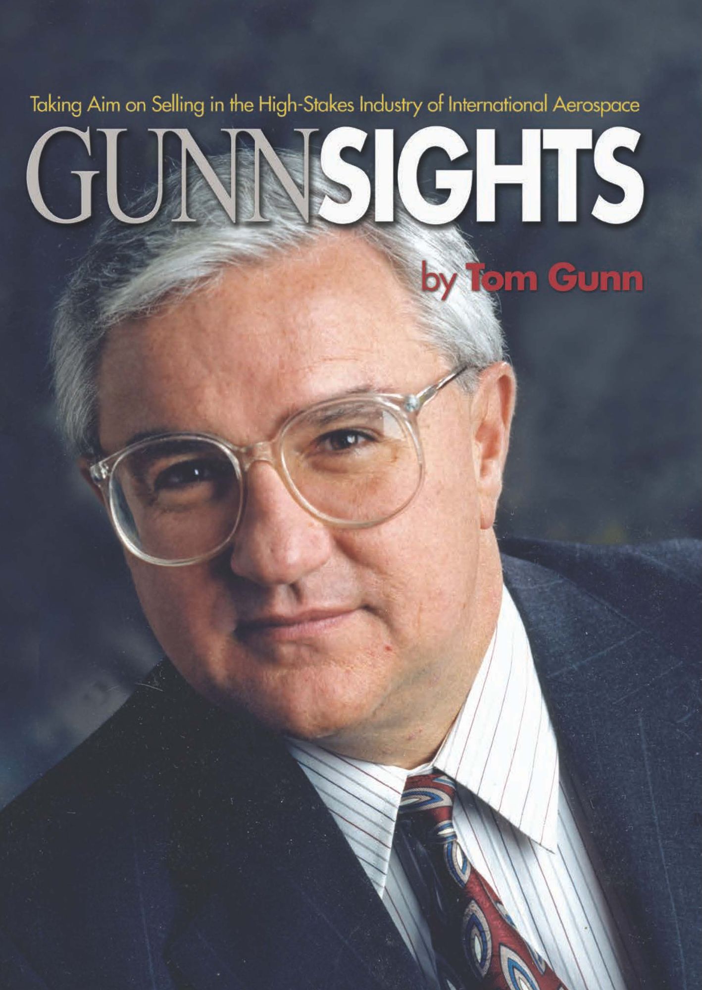 Gunn Sights: Taking Aim on Selling in the High-Stakes Industry of International Aerospace