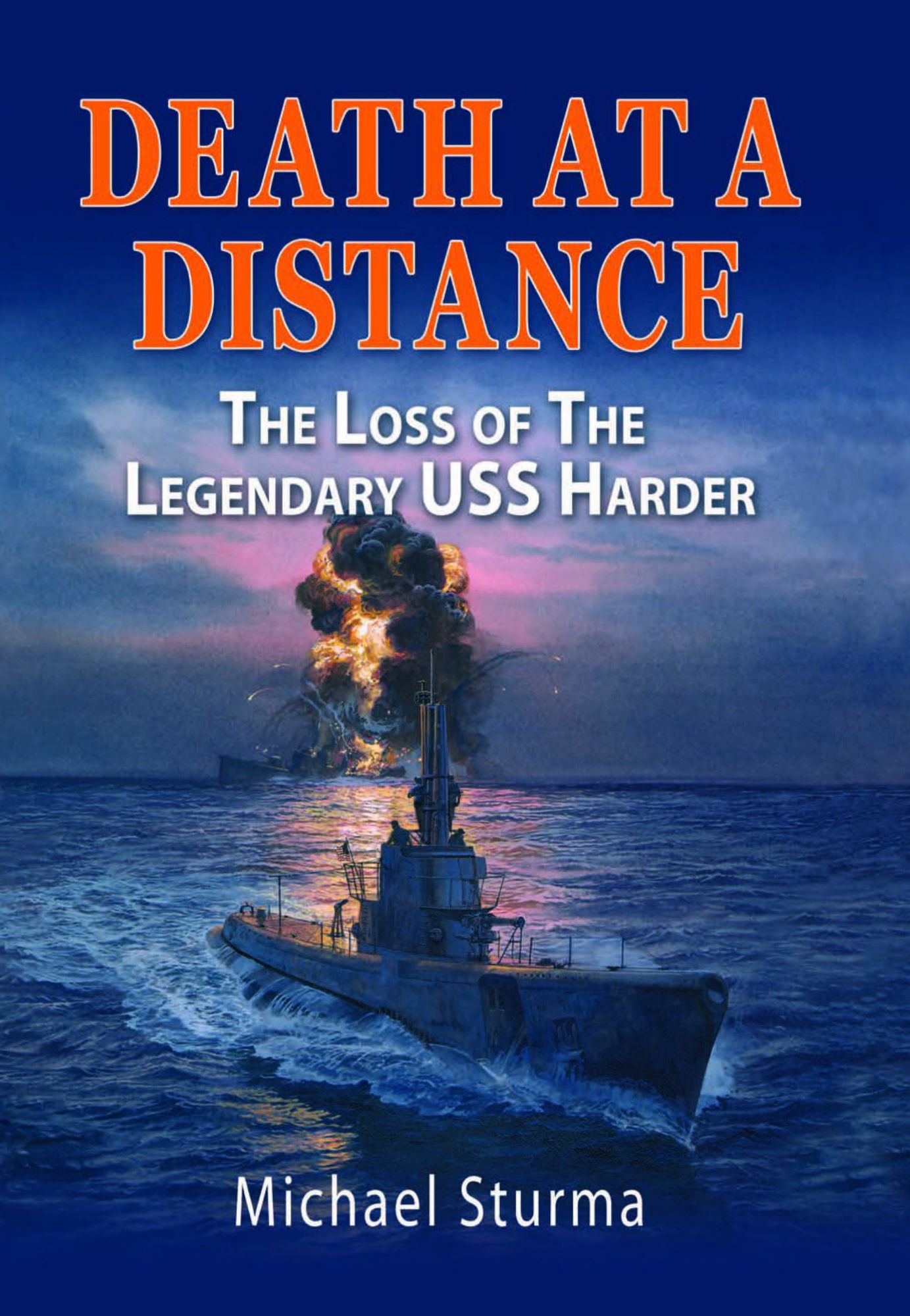 Death at a Distance: The Loss of the Legendary USS Harder