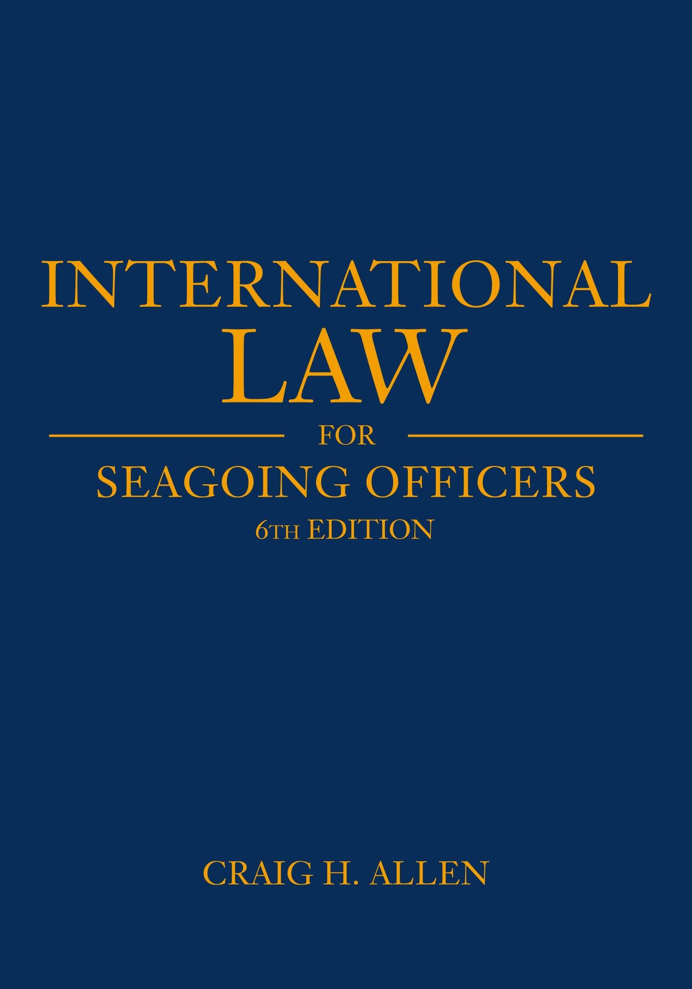 International Law for Seagoing Officers: 6th Edition