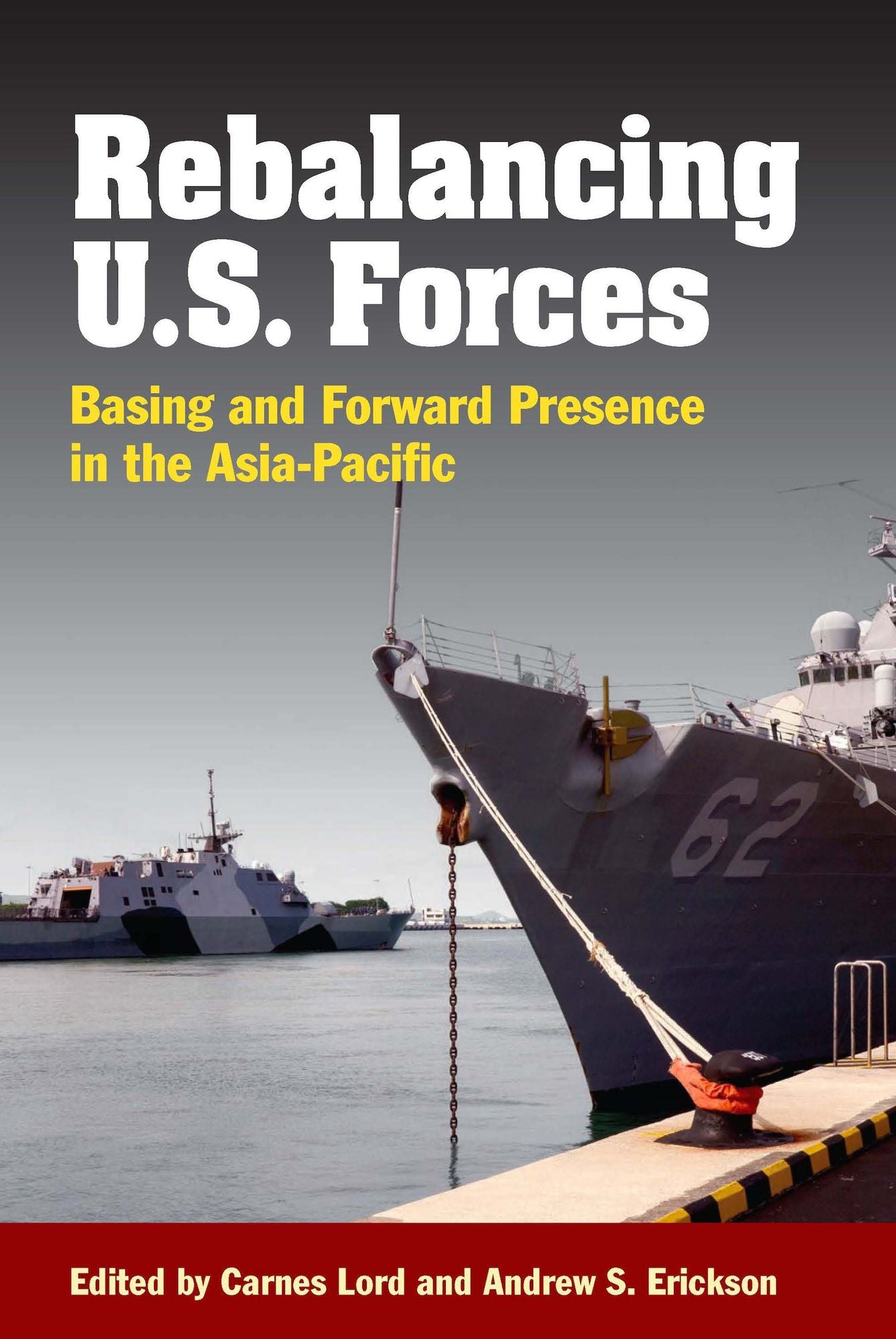 Rebalancing U.S. Forces: Basing and Forward Presence in the Asia-Pacific