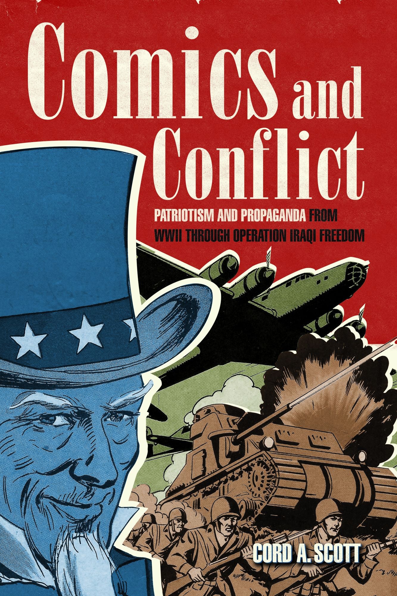 Comics and Conflict: Patriotism and Propaganda from WWII through Operation Iraqi Freedom
