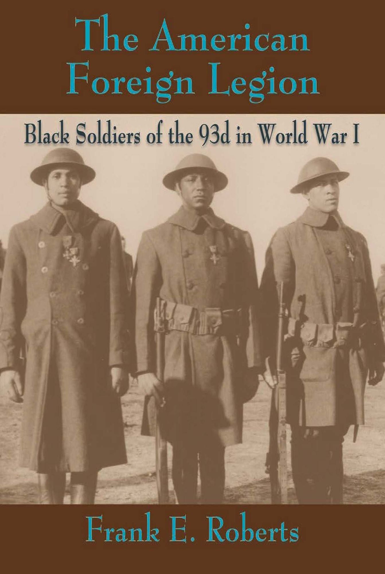 The American Foreign Legion: Black Soldiers of the 93d in World War I