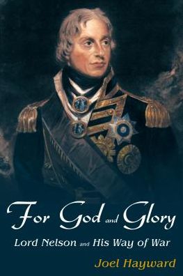 For God and Glory: Lord Nelson and His Way of War