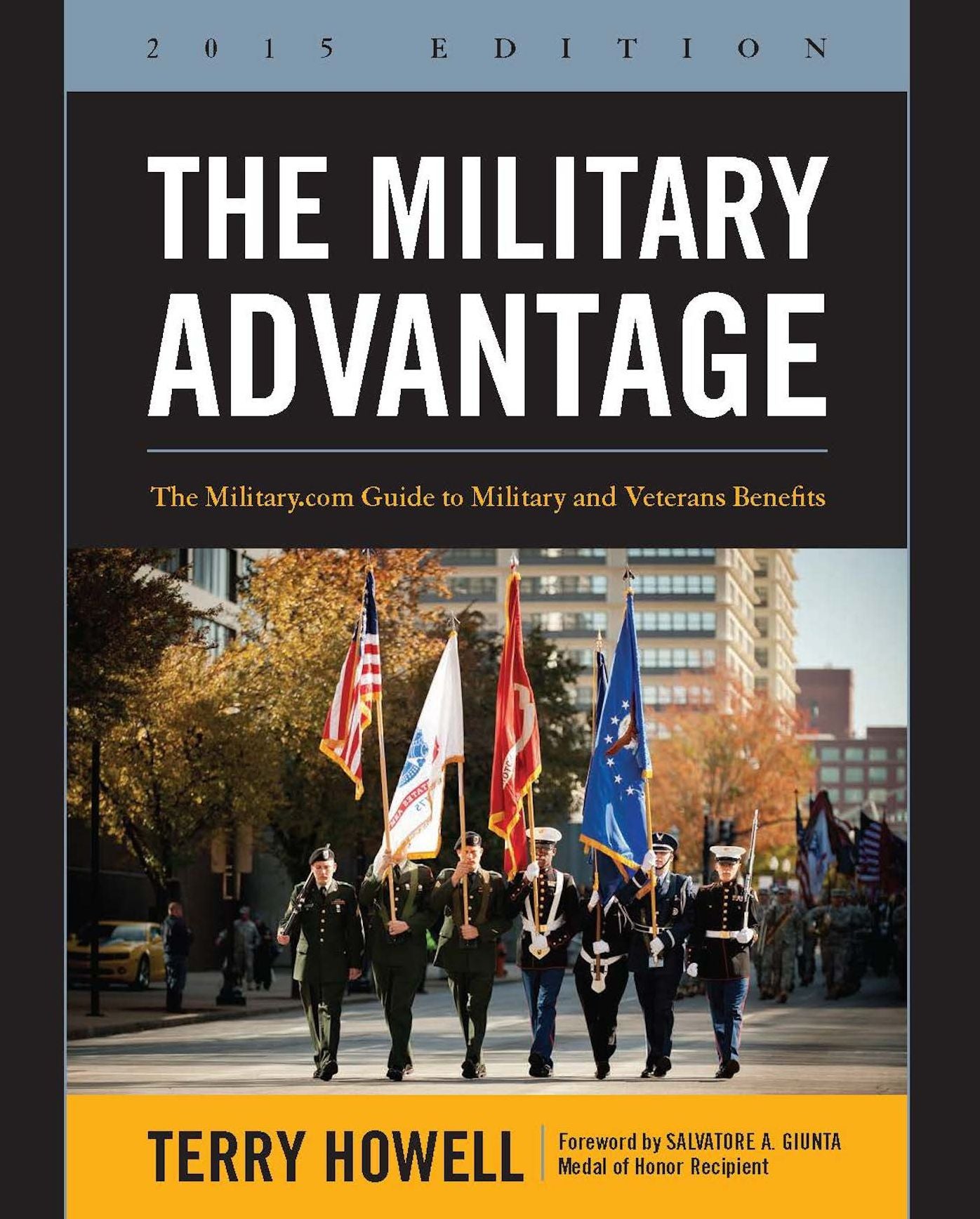 The Military Advantage, 2015: The Military.com Guide to Military and Veteran's Benefits