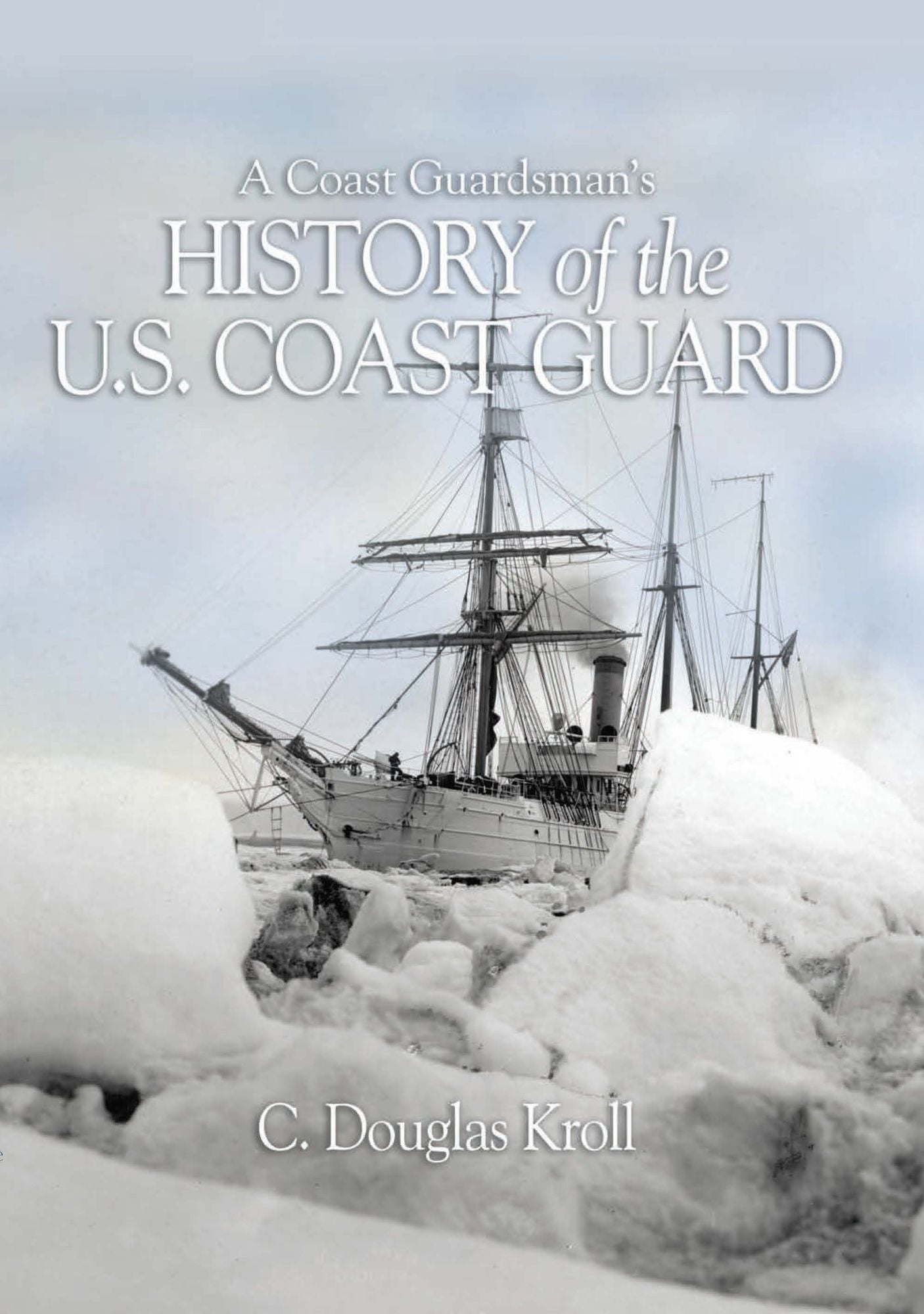 A Coast Guardsman's History of the U.S. Coast Guard