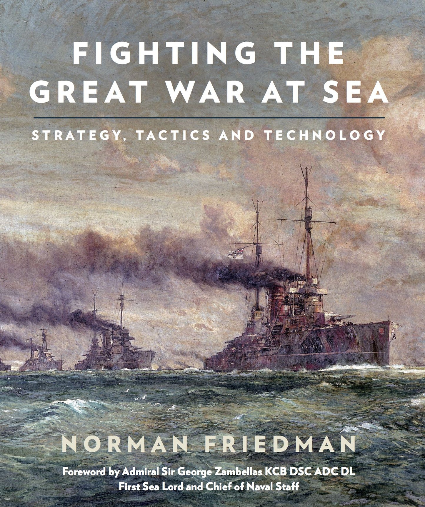 Fighting the Great War at Sea: Strategy, Tactics and Technology