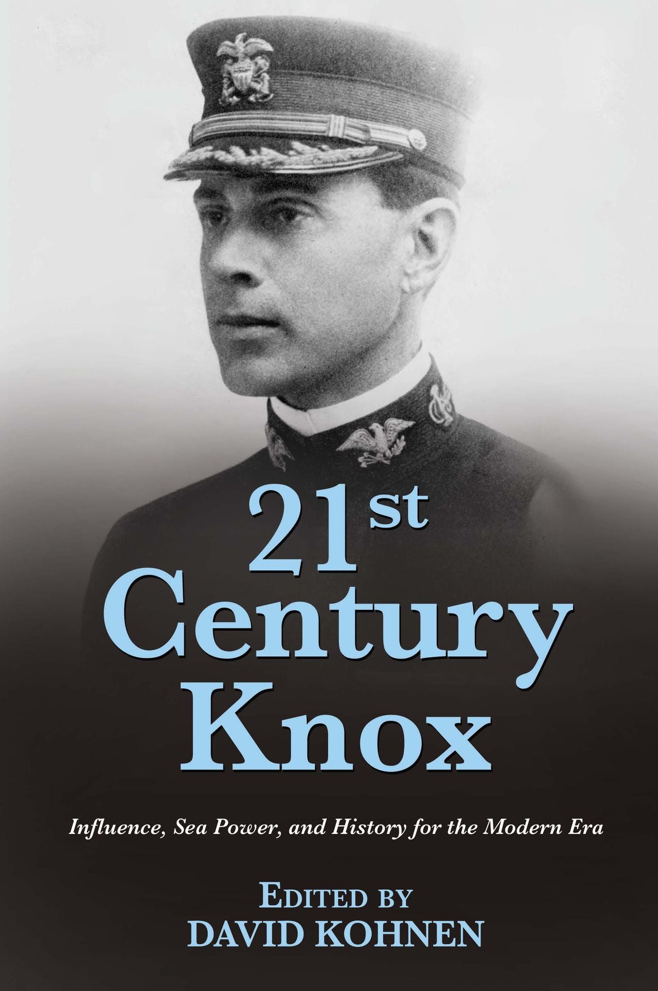 21st Century Knox: Innovation, Sea Power, and History for the Modern Era
