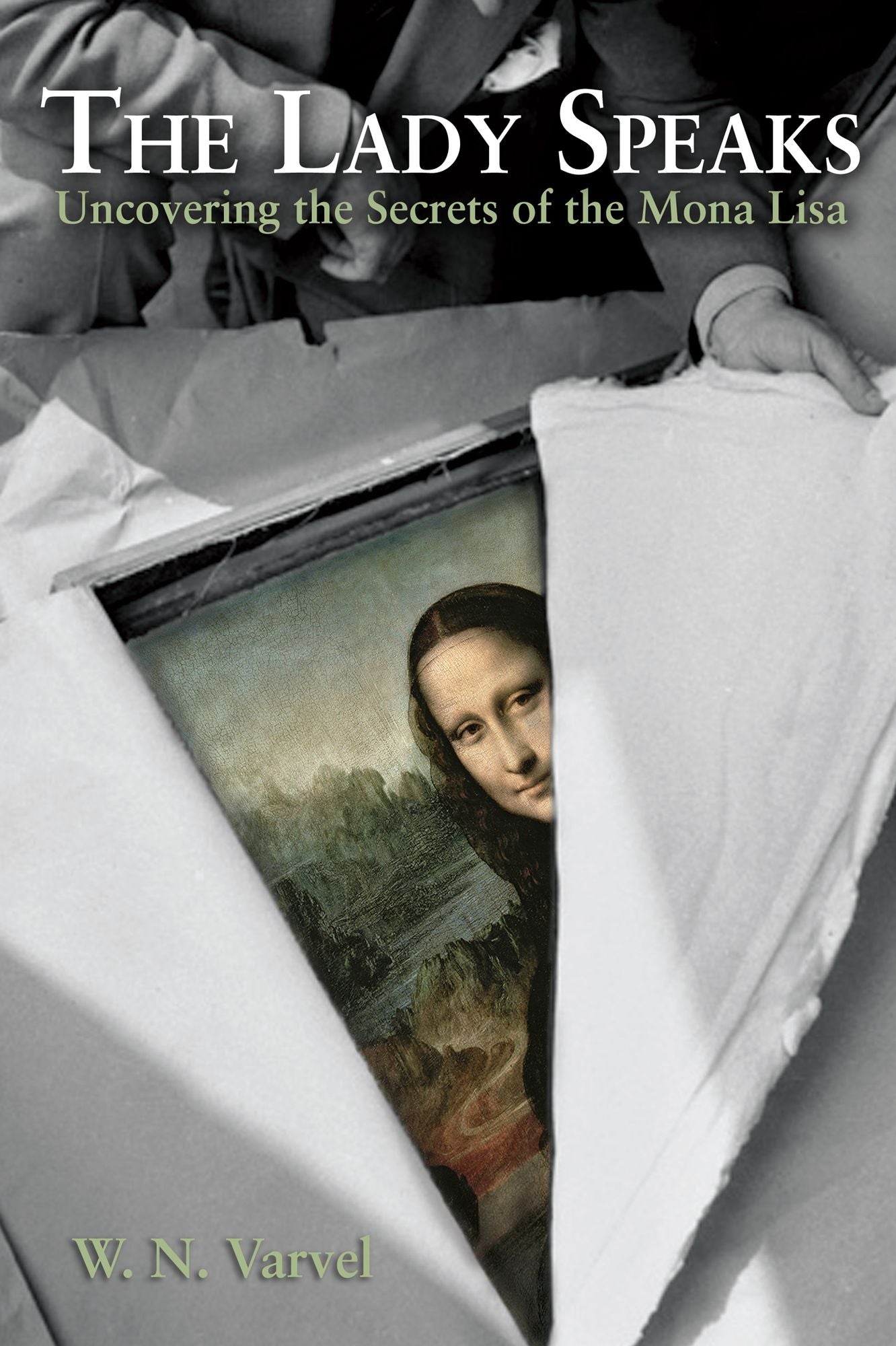 The Lady Speaks: Uncovering the Secrets of the Mona Lisa