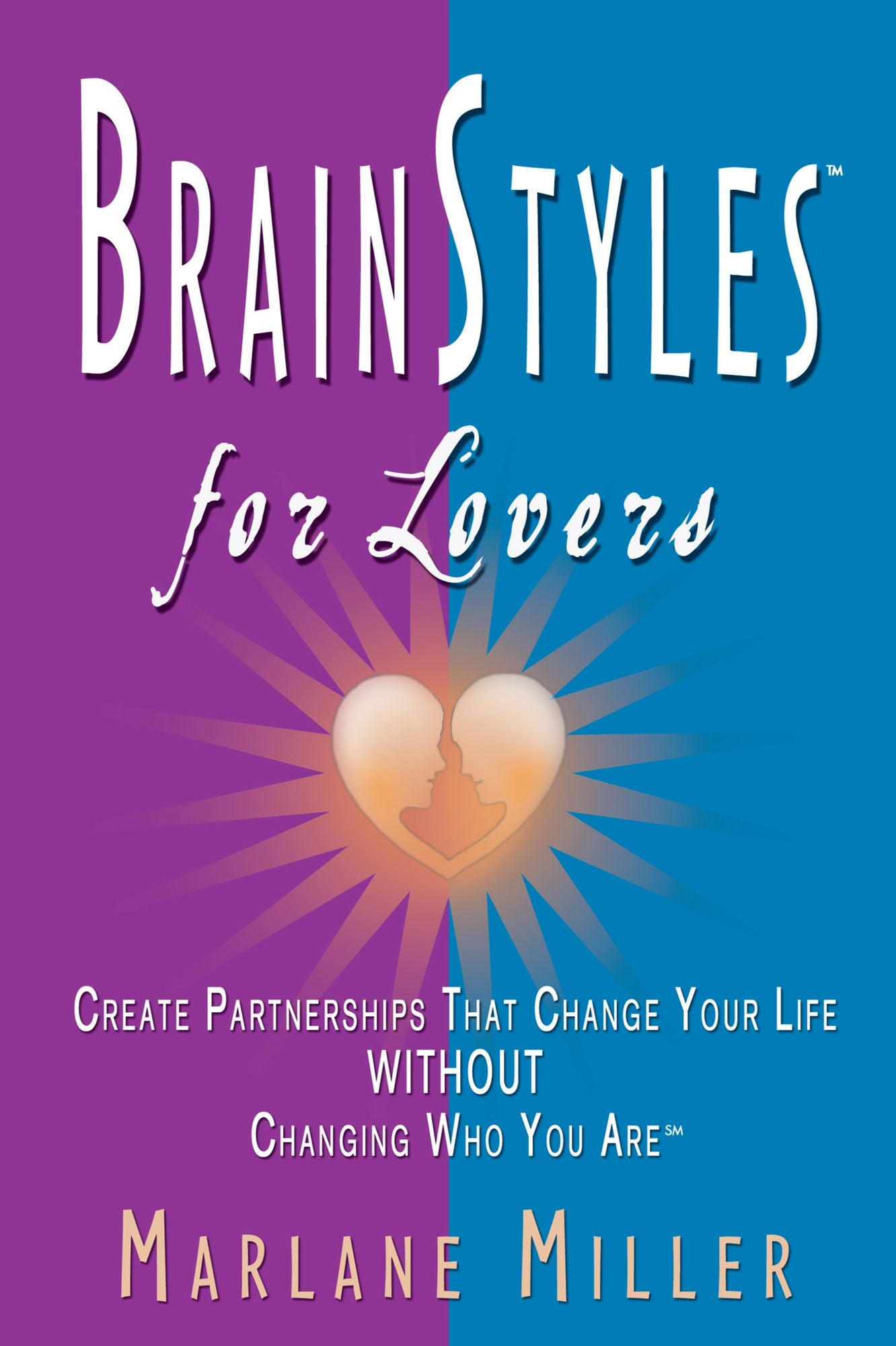 BrainStyles for Lovers: Create Partnerships that Change Your Life Without Changing Who You Are