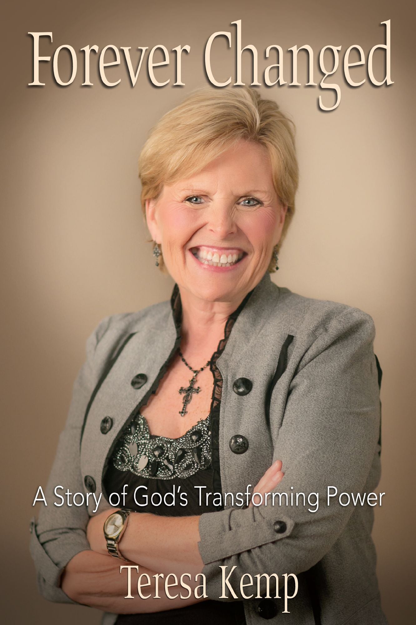 Forever Changed: A Story of God's Transforming Power