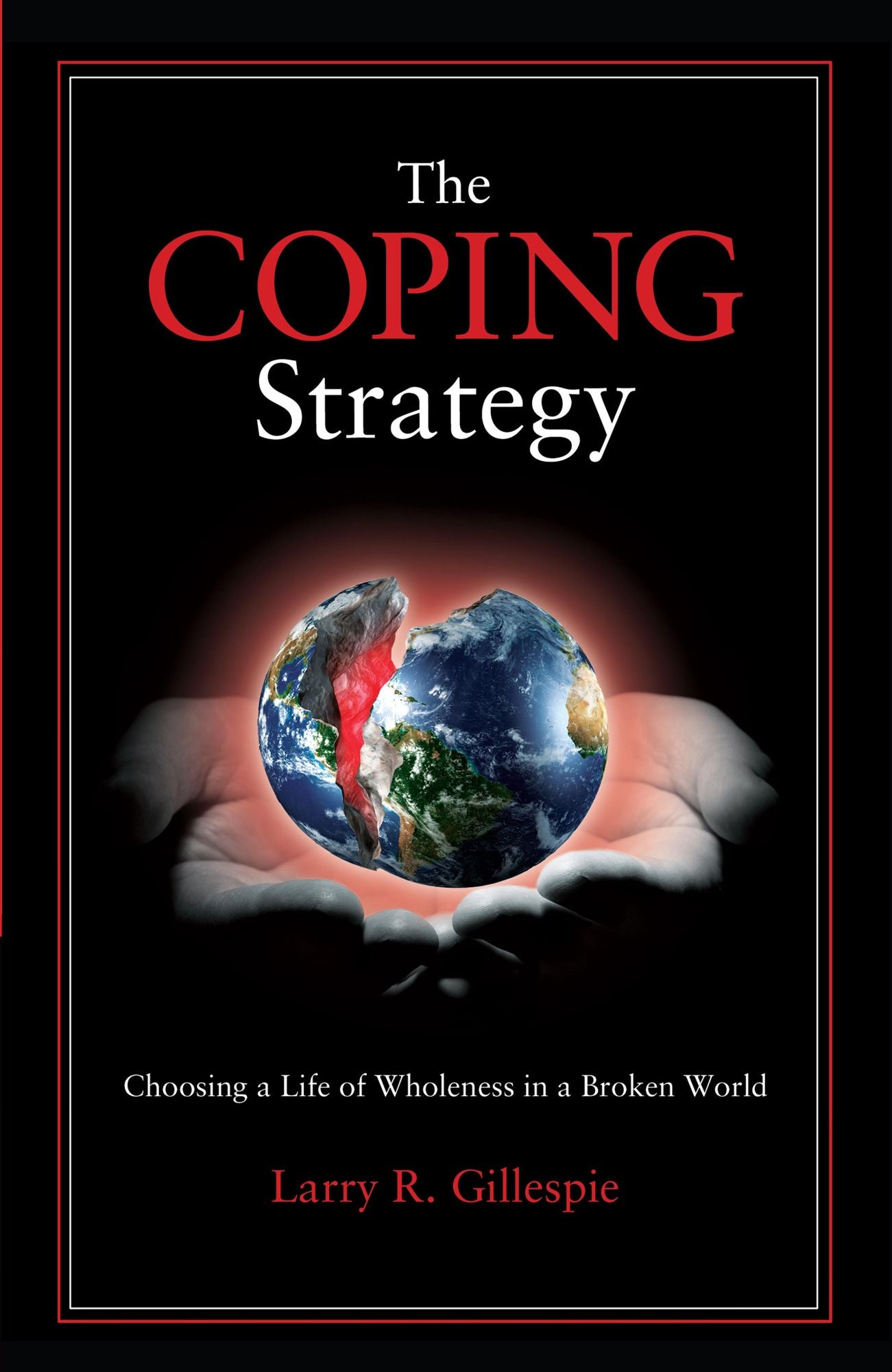 The COPING Strategy: Choosing a Life of Wholeness in a Broken World