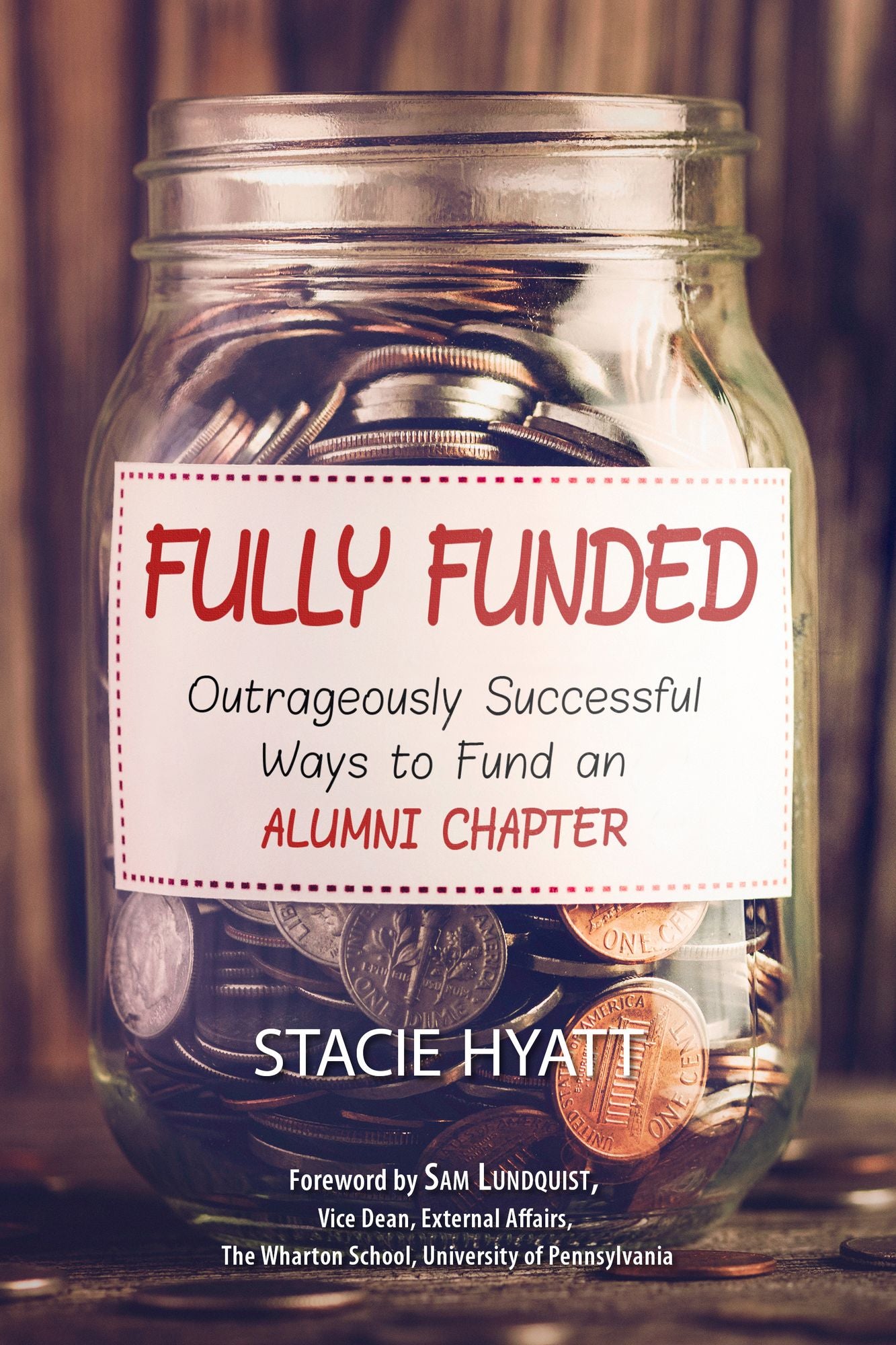 Fully Funded: Outrageously Successful Ways to Fund an Alumni Chapter